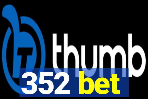 352 bet
